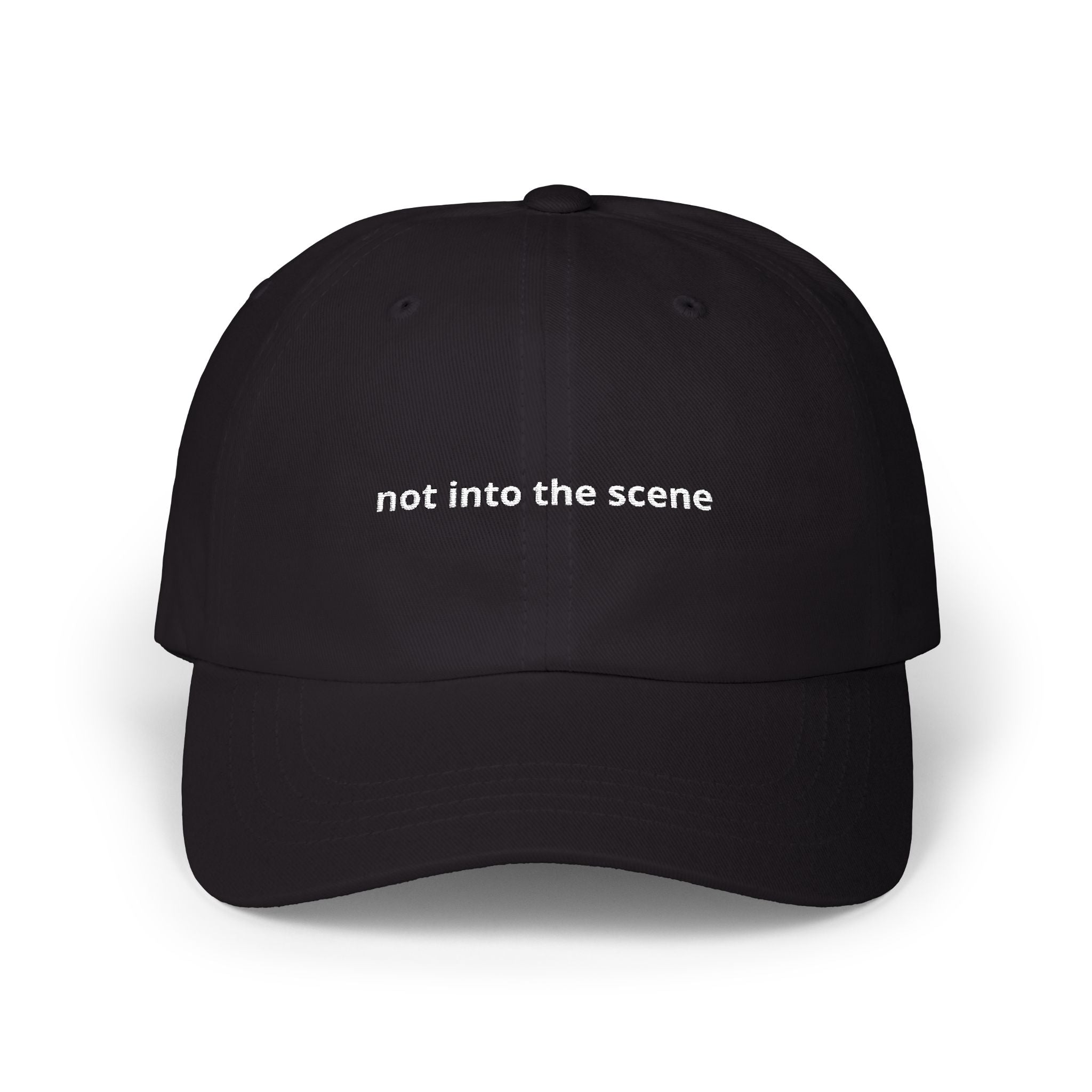 not into the scene Dad Cap | Minimal Embroidered Text Hat