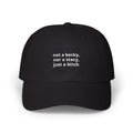 not a becky just a bitch Dad Cap | Embroidered Phrase Baseball Hat