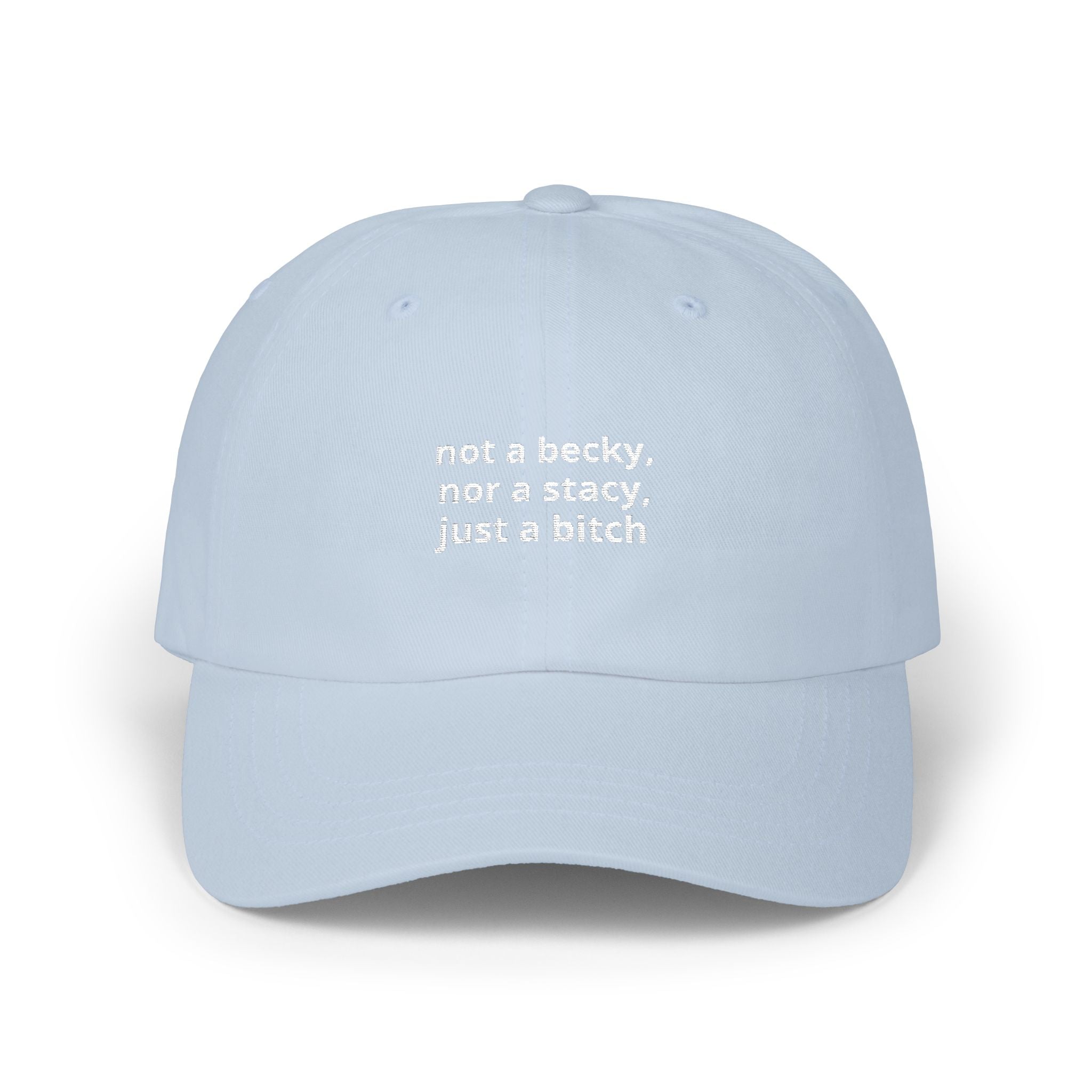 not a becky just a bitch Dad Cap | Embroidered Phrase Baseball Hat
